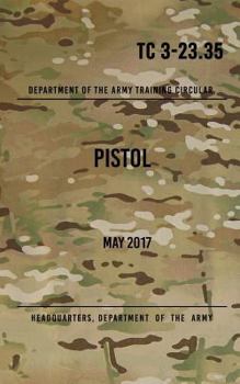 Paperback TC 3-23.35 Pistol: May 2017 Book