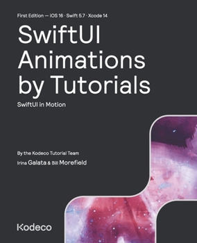 Paperback SwiftUI Animations by Tutorials (First Edition): SwiftUI in Motion Book