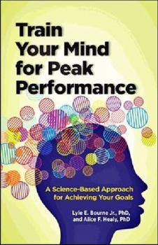 Paperback Train Your Mind for Peak Performance: A Science-Based Approach for Achieving Your Goals Book