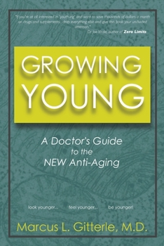 Paperback Growing Young: A Doctor's Guide to the NEW Anti-Aging Book