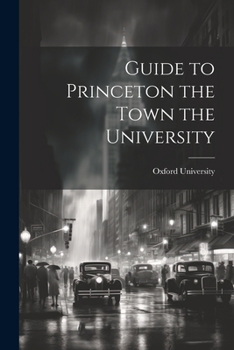 Paperback Guide to Princeton the Town the University Book