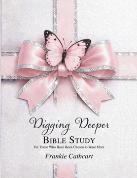 Digging Deeper Bible Study