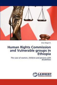 Paperback Human Rights Commission and Vulnerable Groups in Ethiopia Book