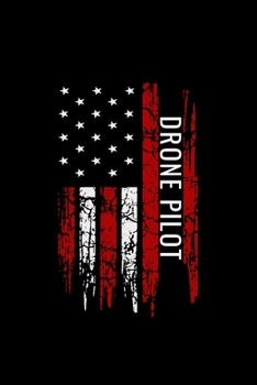 Paperback Drone Pilot: Blank Lined Journal 6x9 - Drone Pilot Notebook I Drone Racing American USA Flag Quadcopter Gift Book