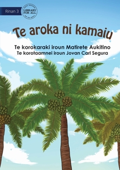 Paperback The Tree Of Life - Te aroka ni kamaiu (Te Kiribati) [Miscellaneous] Book