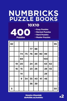 Paperback Numbricks Puzzle Books - 400 Easy to Master Puzzles 10x10 (Volume 2) Book