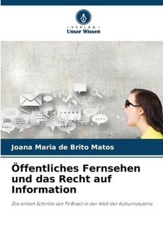 Öffentliches Fernsehen und das Recht auf Information (German Edition)