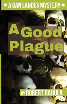 Paperback A Good Plague: A Dan Landes Mystery Book