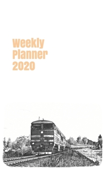 Weekly Planner 2020: calendar organizer agenda for train enthusiasts. 5x8. 120 pages. (russian & soviet union trains)