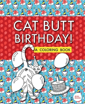 Paperback Cat Butt Birthday: A Coloring Book