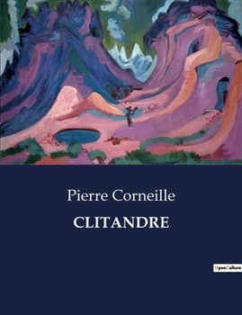 Paperback Clitandre: Une tragédie classique de Pierre Corneille [French] Book