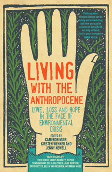 Paperback Living with the Anthropocene: Love, Loss and Hope in the Face of Environmental Crisis Book