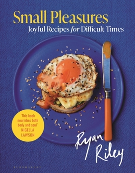 Hardcover Small Pleasures: Joyful Recipes for Difficult Times Book