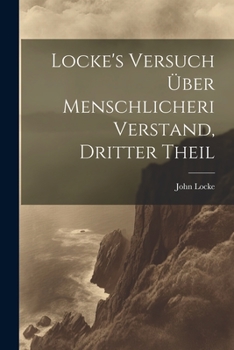 Paperback Locke's Versuch über menschlicheri Verstand, Dritter Theil [German] Book