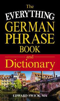 Paperback The Everything German Phrase Book & Dictionary Book