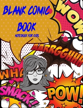 Blank Comic Book. Notebook for Kids: Draw Your Own Comics. Variety Of Comic Templates For Kids And Adults. Draw Your Own Comics.Templates For Comic ... Express Your Kids or Teens Talent and Create