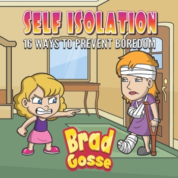 Self Isolation: 16 Ways To Prevent Boredom (Rejected Children's Books)