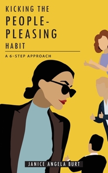 Paperback Kicking the People-Pleasing Habit: A 6-Step Approach Book