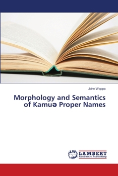 Paperback Morphology and Semantics of Kamu&#477; Proper Names Book