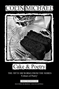 Paperback Cake & Poetry: The fifth 100 works from the series 'Colours of Poetry' Book