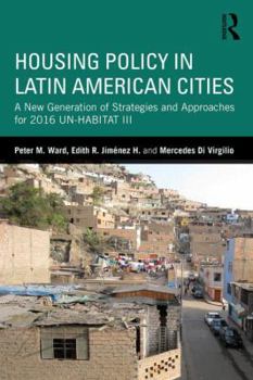 Paperback Housing Policy in Latin American Cities: A New Generation of Strategies and Approaches for 2016 Un-Habitat III Book