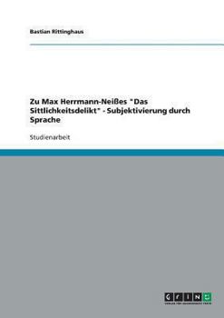 Paperback Zu Max Herrmann-Neißes "Das Sittlichkeitsdelikt" - Subjektivierung durch Sprache [German] Book