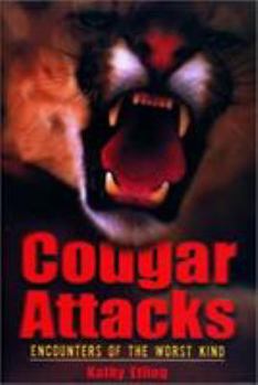 Hardcover Cougar Attacks: Encounters of the Worst Kind Book