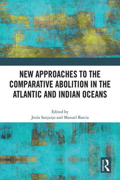Paperback New Approaches to the Comparative Abolition in the Atlantic and Indian Oceans Book