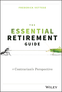 Hardcover The Essential Retirement Guide: A Contrarian's Perspective Book