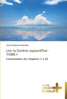 Paperback Lire la genèse aujourd'hui-tome i [French] Book