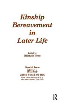 Hardcover Kinship Bereavement in Later Life: A Special Issue of Omega - Journal of Death and Dying Book