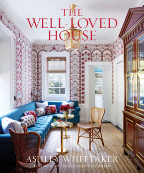 Hardcover The Well-Loved House: Creating Homes with Color, Comfort, and Drama Book