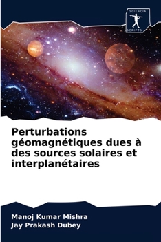 Paperback Perturbations géomagnétiques dues à des sources solaires et interplanétaires [French] Book