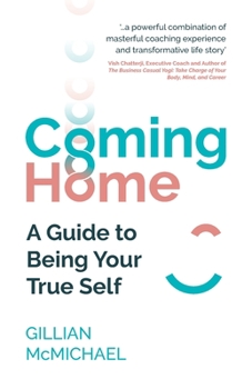 Paperback Coming Home: A Guide to Being Your True Self Book