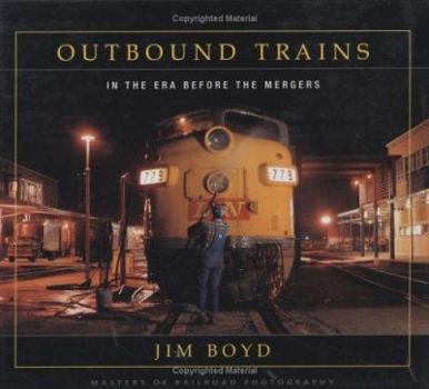 Hardcover Outbound Trains: In the Era Before Mergers Book