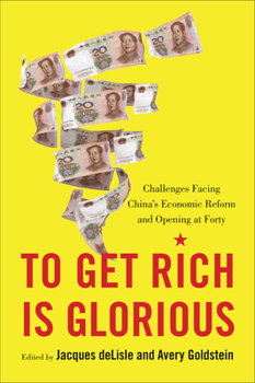 Paperback To Get Rich Is Glorious: Challenges Facing China's Economic Reform and Opening at Forty Book