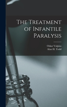 Hardcover The Treatment of Infantile Paralysis [microform] Book