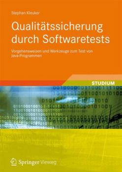 Paperback Qualitätssicherung Durch Softwaretests: Vorgehensweisen Und Werkzeuge Zum Test Von Java-Programmen [German] Book