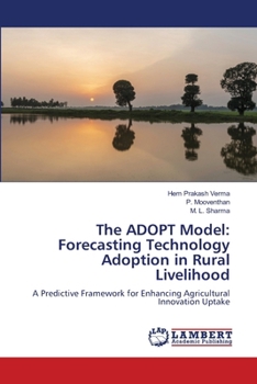 The ADOPT Model: Forecasting Technology Adoption in Rural Livelihood