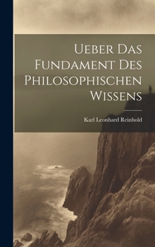 Hardcover Ueber Das Fundament Des Philosophischen Wissens [German] Book