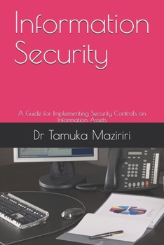 Paperback Information Security: A Guide for Implementing Security Controls on Information Assets Book