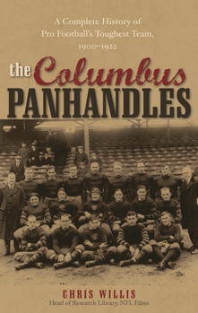 Paperback Columbus Panhandles: A Complete History of Pro Football's Toughest Team, 1900-1922 Book