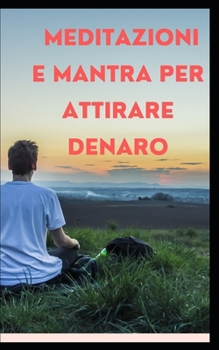 Paperback Meditazioni e mantra per attirare denaro [Italian] Book