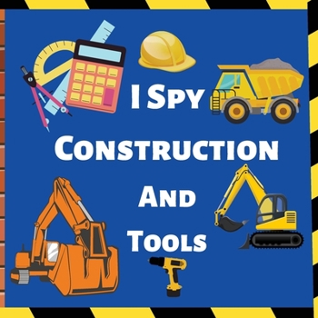 Paperback I Spy Construction And Tools: Fun Guessing Game Picture For Children Book