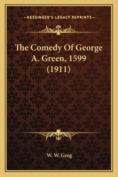 The Comedy Of George A. Green, 1599