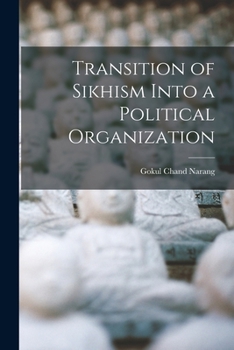 Paperback Transition of Sikhism Into a Political Organization Book
