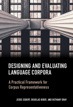 Hardcover Designing and Evaluating Language Corpora: A Practical Framework for Corpus Representativeness Book