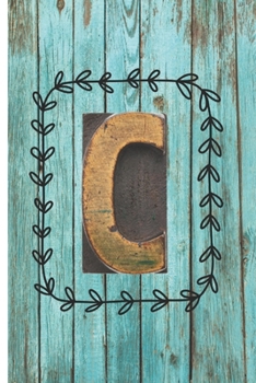 The Letter C: Turquoise Wood Monogram 6 x 9 inch 120 Page Journal Diary Notebook
