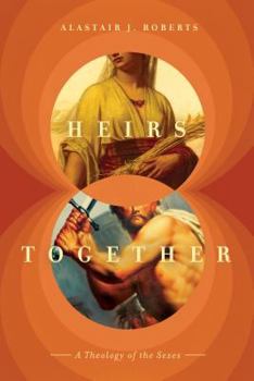 Hardcover Heirs Together: A Theology of the Sexes Book