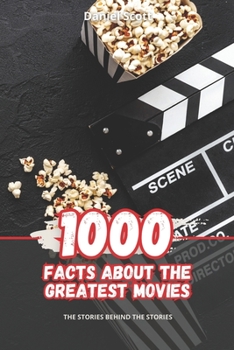 Paperback 1000 Facts about the Greatest Movies: The Stories behind the Stories Book